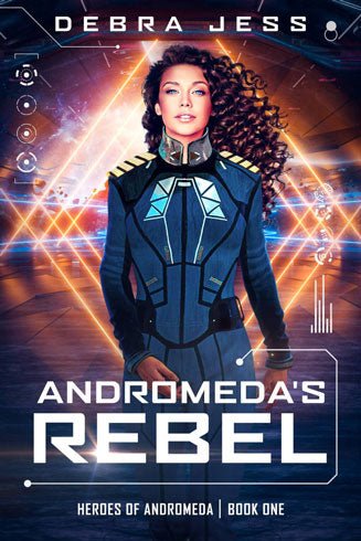 Andromeda’s Rebel - DebraJessBooks